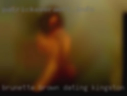 Brunette, brown dating Kingston, Ontario CA  eyes, D chest.